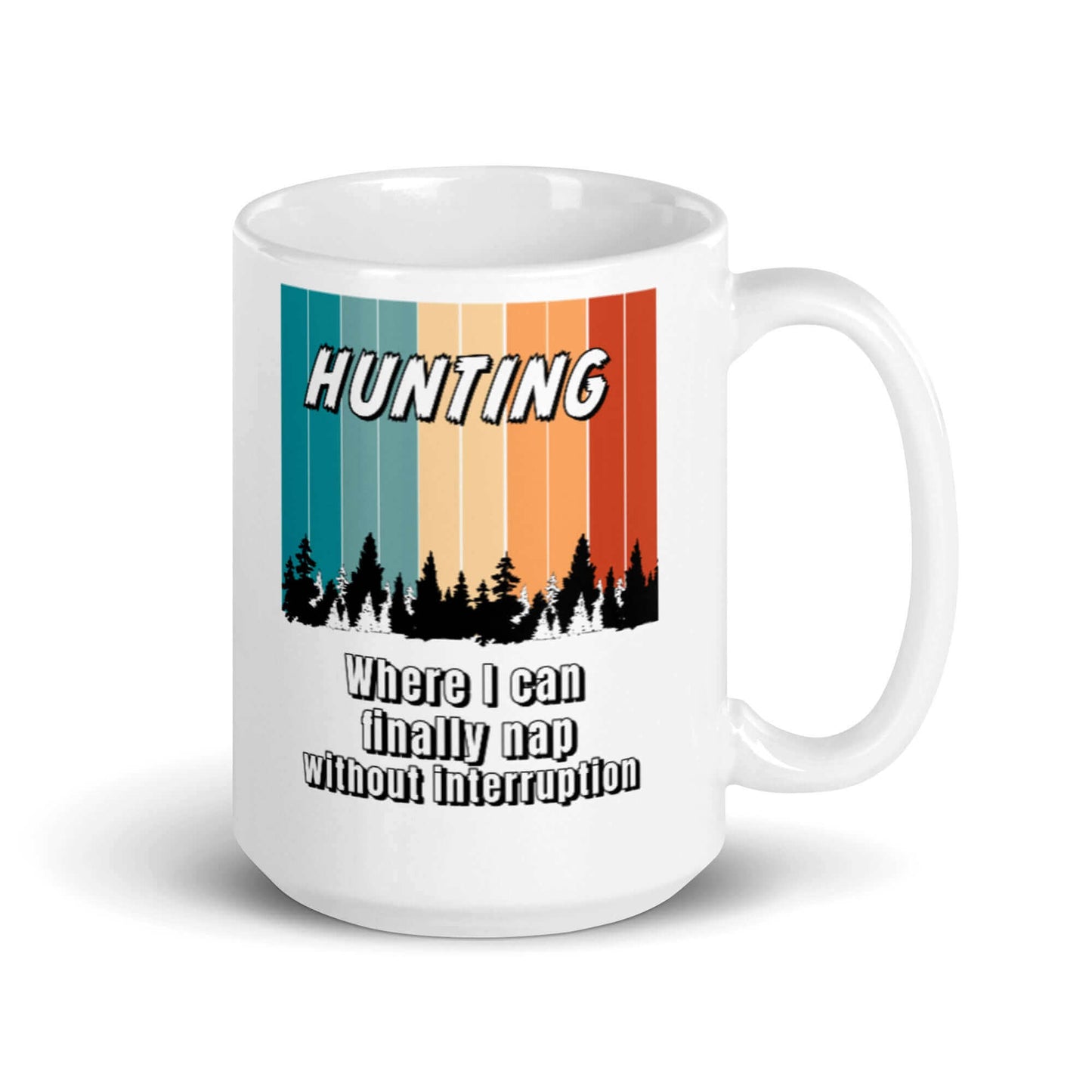 HUNTING - Where I get to nap without interruption - White glossy mug All Caffeine Coffee Addiction Coffee Beans Coffee Break Coffee Humor Coffee is Life Coffee Lover Coffee Shop Coffee Snob Coffee Time Espresso FB Funny Quotes Humor Java Keep Calm and Drink Coffee Latte Mocha Morning Procaffeinating Sarcasm Wordplay