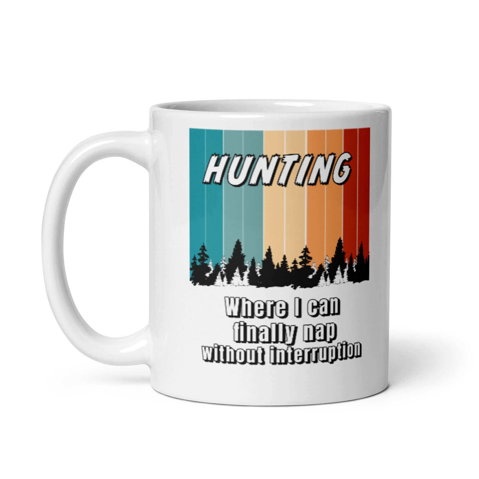 HUNTING - Where I get to nap without interruption - White glossy mug All Caffeine Coffee Addiction Coffee Beans Coffee Break Coffee Humor Coffee is Life Coffee Lover Coffee Shop Coffee Snob Coffee Time Espresso FB Funny Quotes Humor Java Keep Calm and Drink Coffee Latte Mocha Morning Procaffeinating Sarcasm Wordplay
