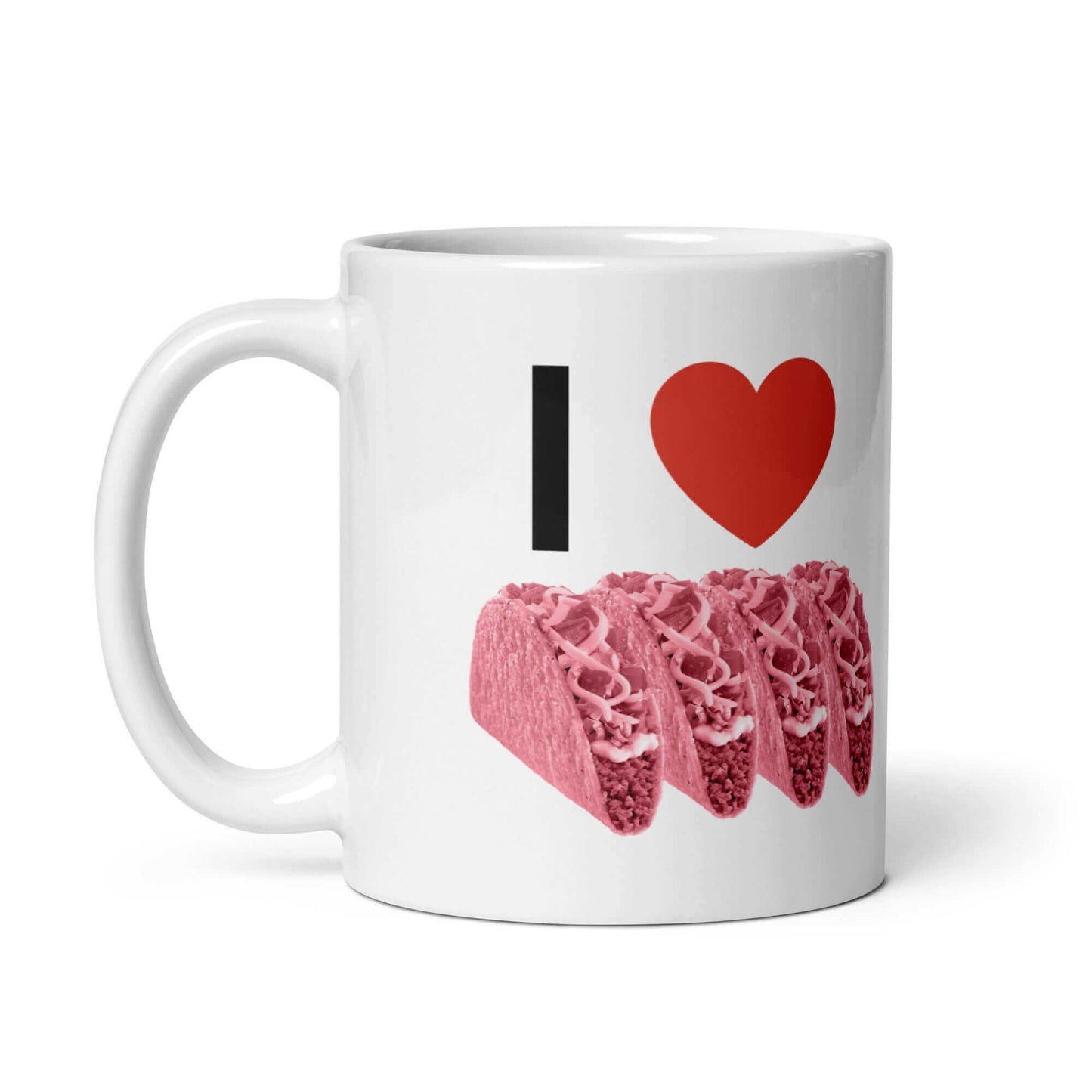 I LOVE pink tacos - White glossy mug - Horrible Designs