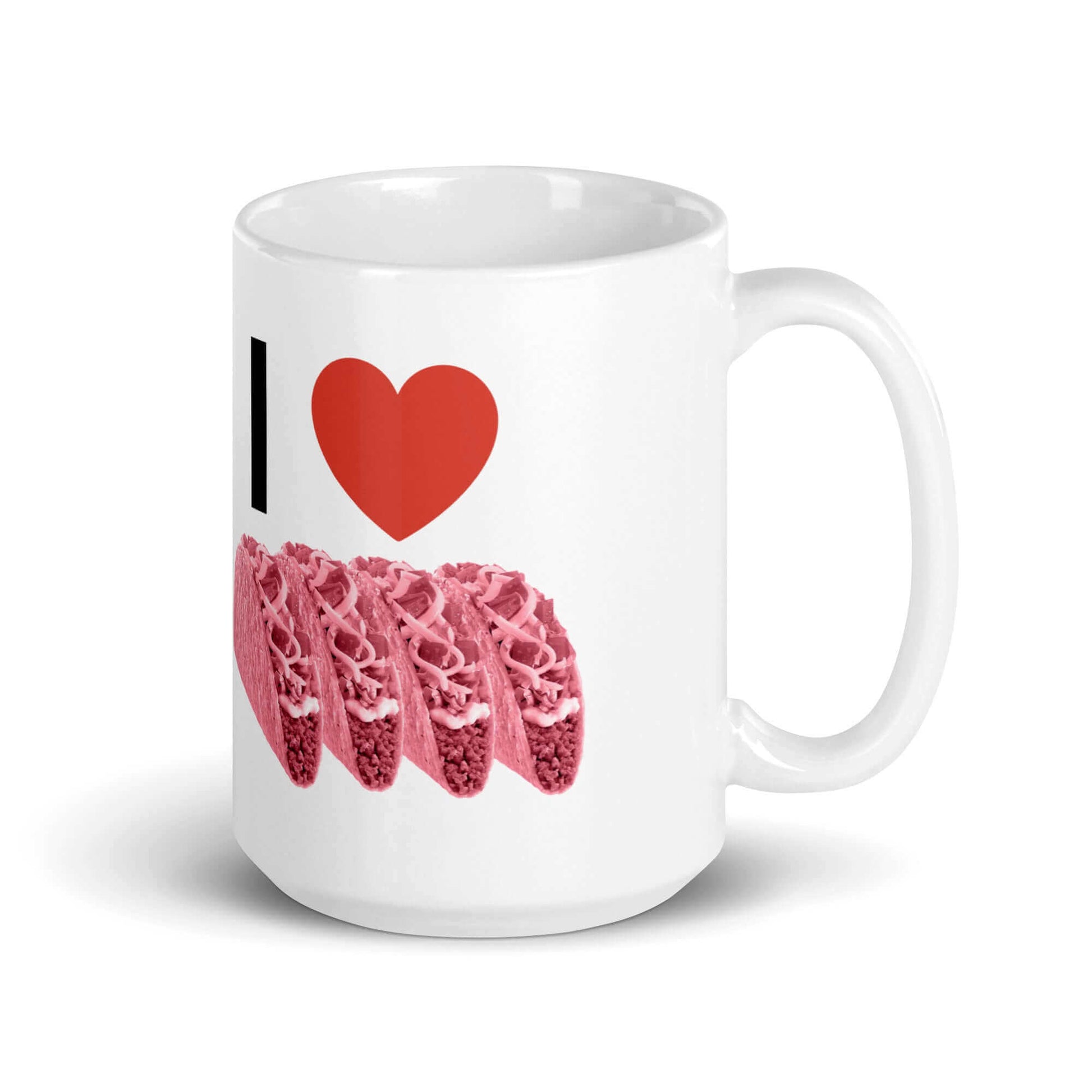 I LOVE pink tacos - White glossy mug - Horrible Designs
