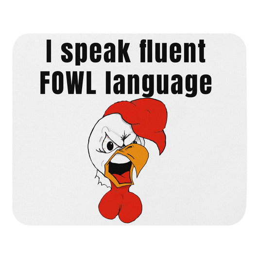 I speak FLUENT fowl language - Mouse pad - Horrible Designs
