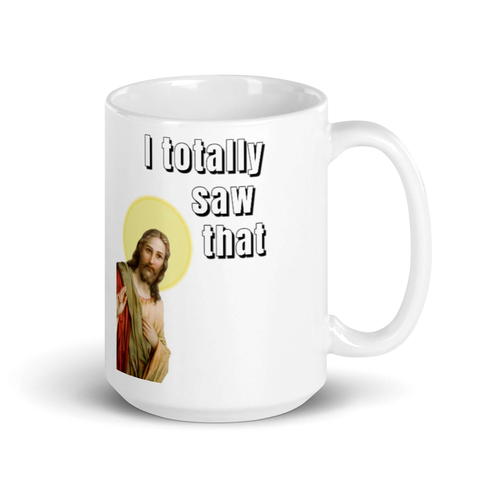 Jesus - I totally saw that - White glossy mug - Horrible Designs