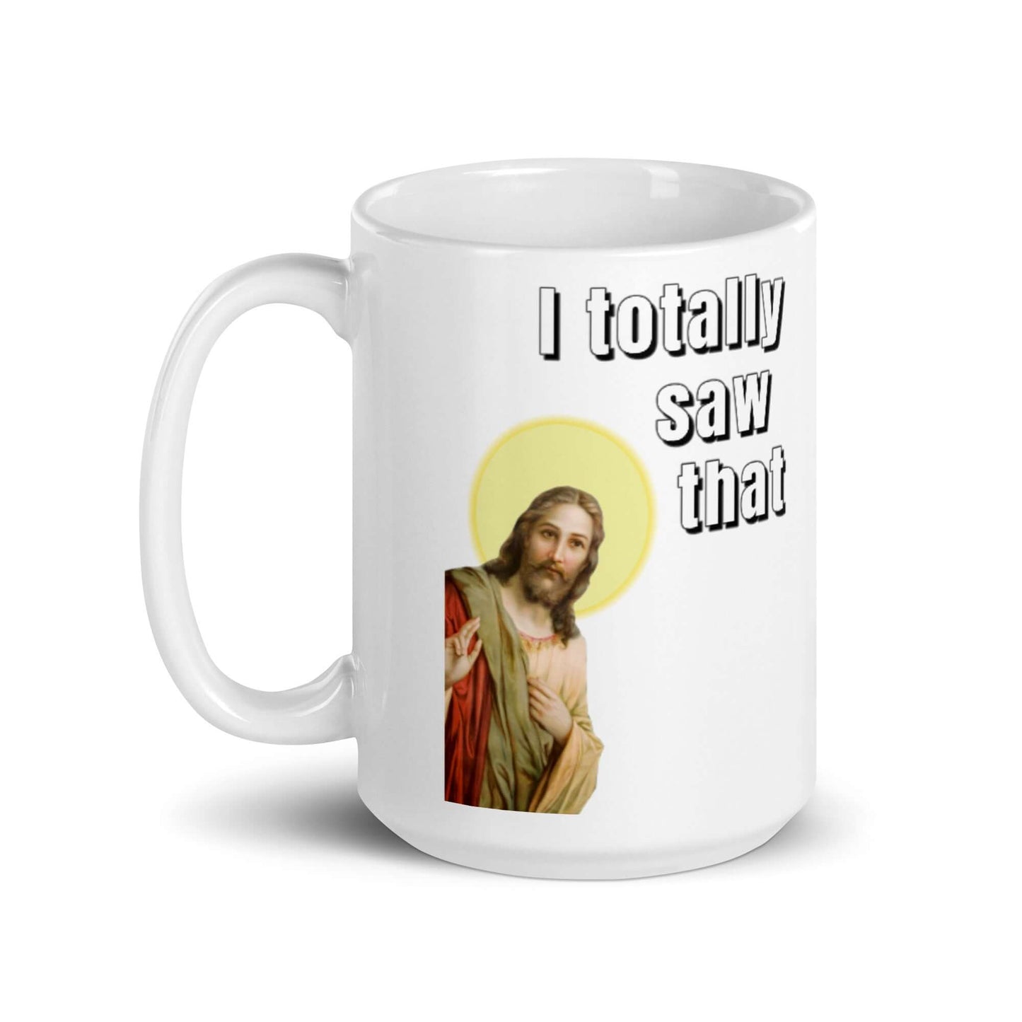 Jesus - I totally saw that - White glossy mug - Horrible Designs