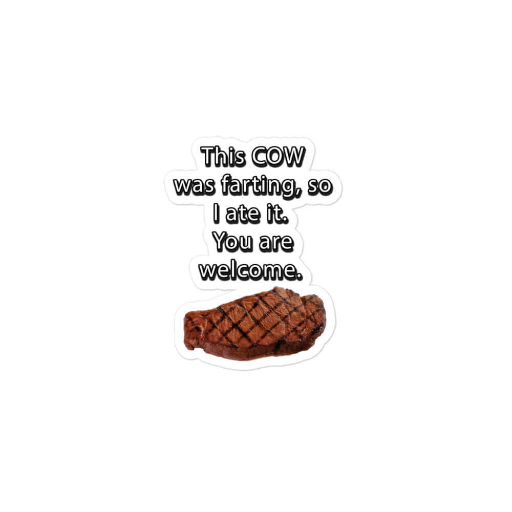 This cow was farting, so I ate it. You are welcome - Bubble-free stickers All carnivore climate change FB funny sticker keto LCHF low carb high fat meat meat candy meat diet meme sticker steak sticker vinyl sticker water proof sticker
