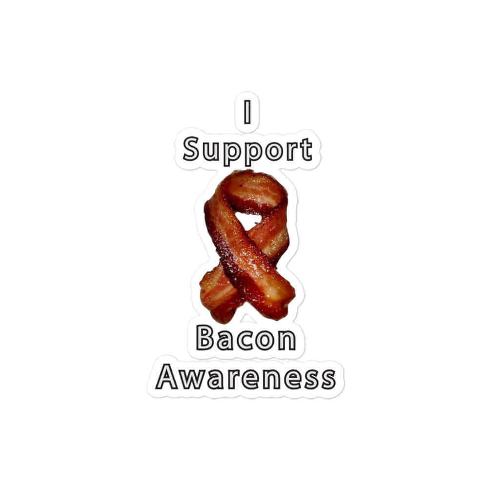 I support bacon awareness - refrigerator magnet