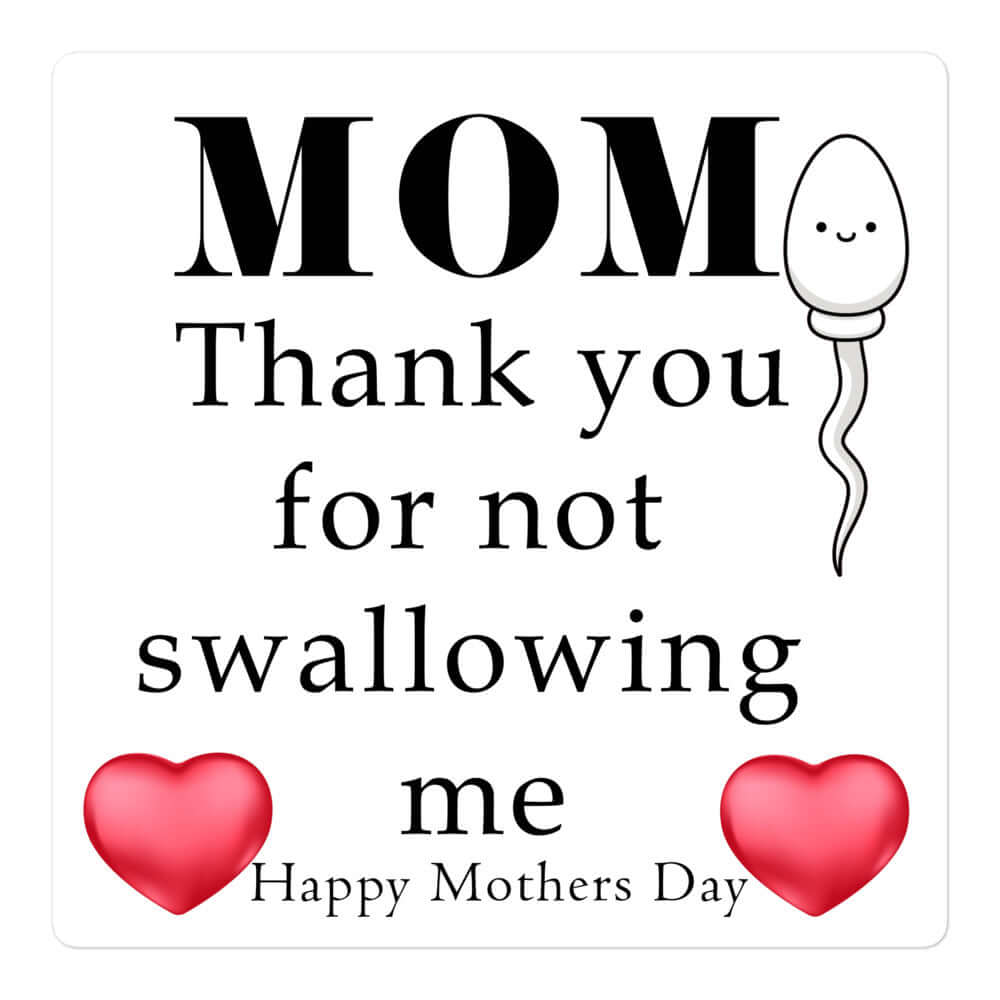 Mom, thank you for not swallowing me - Magnet