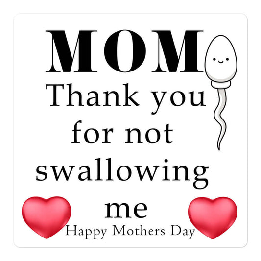 Mom, thank you for not swallowing me - Magnet