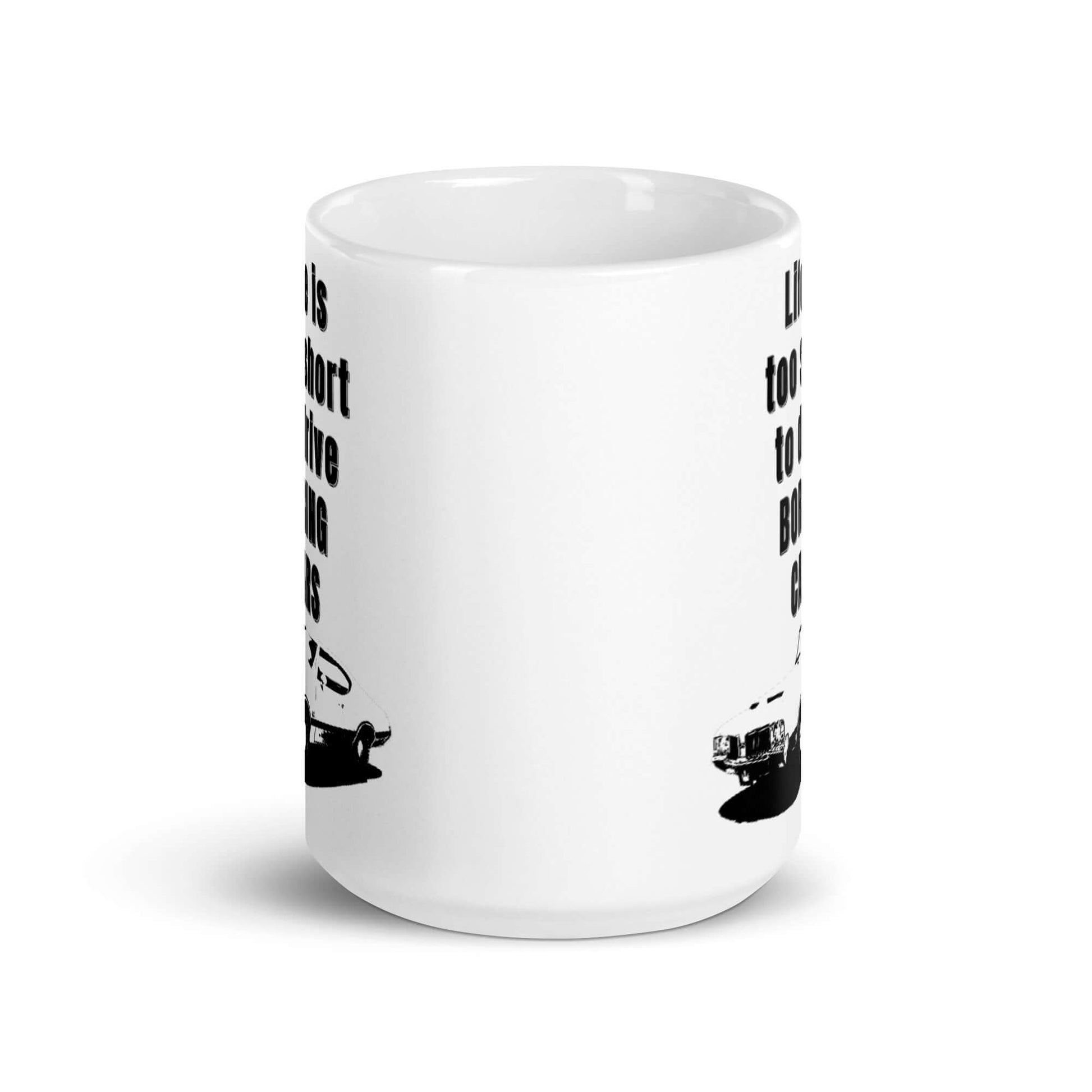 Life is too short to be driving boring cars - 1970 Oldsmobile 442 - White glossy mug - Horrible Designs