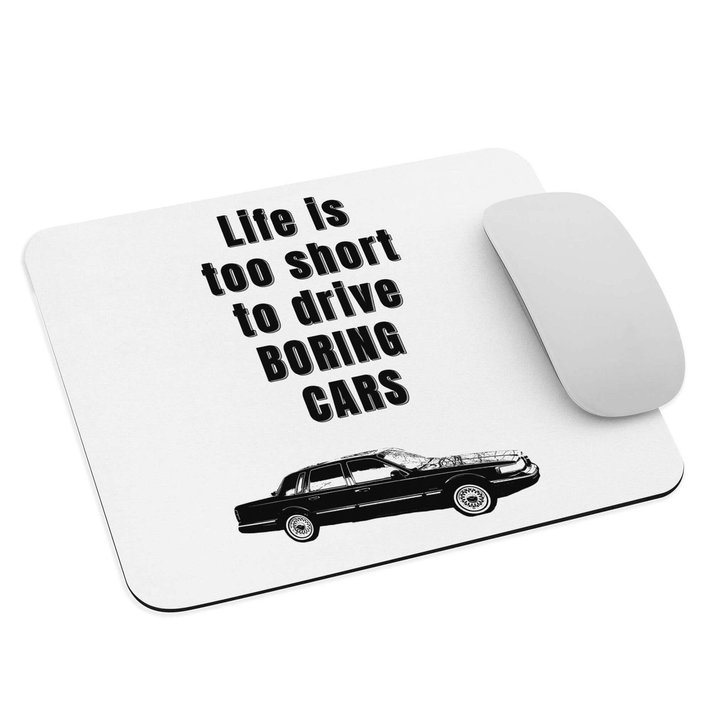 Life is too short to drive boring cars - 1997 Lincoln Town Car - Mouse pad - Horrible Designs