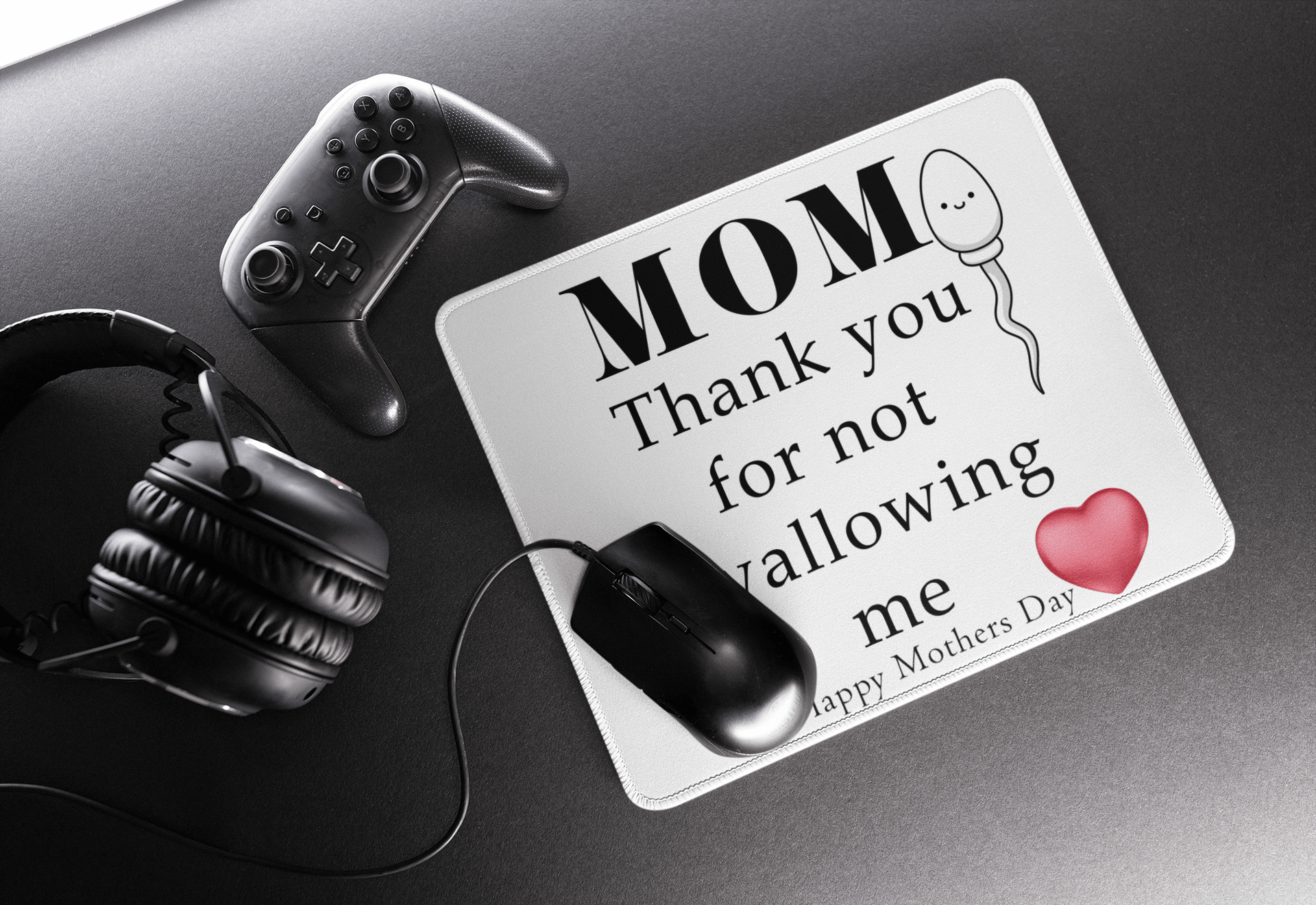 Mom, thank you for not swallowing me - Mouse pad All blow job computer FB funny mothers day gift for mom mom moms day moms gift mothers day mouse mouse pad swallow