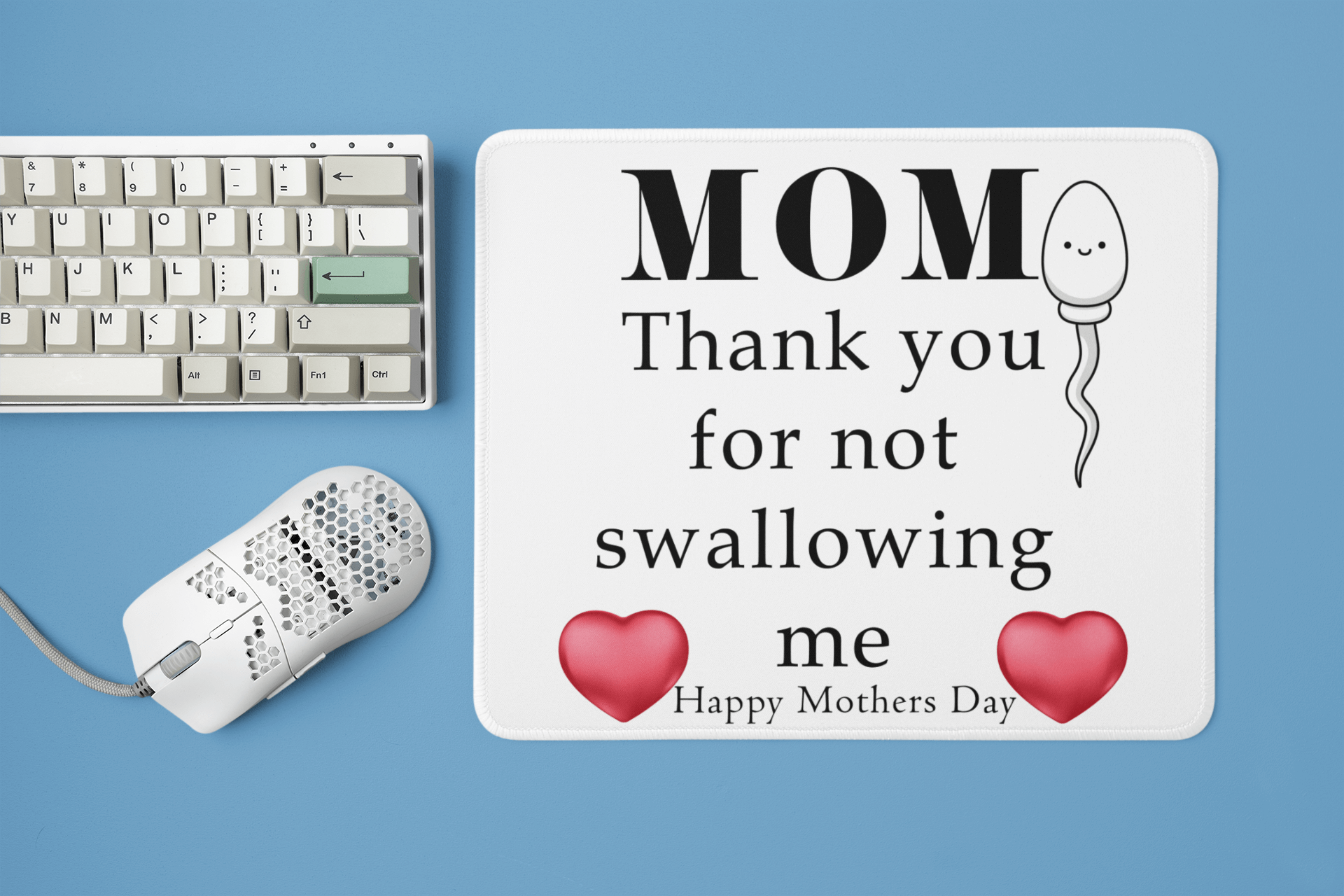 Mom, thank you for not swallowing me - Mouse pad All blow job computer FB funny mothers day gift for mom mom moms day moms gift mothers day mouse mouse pad swallow