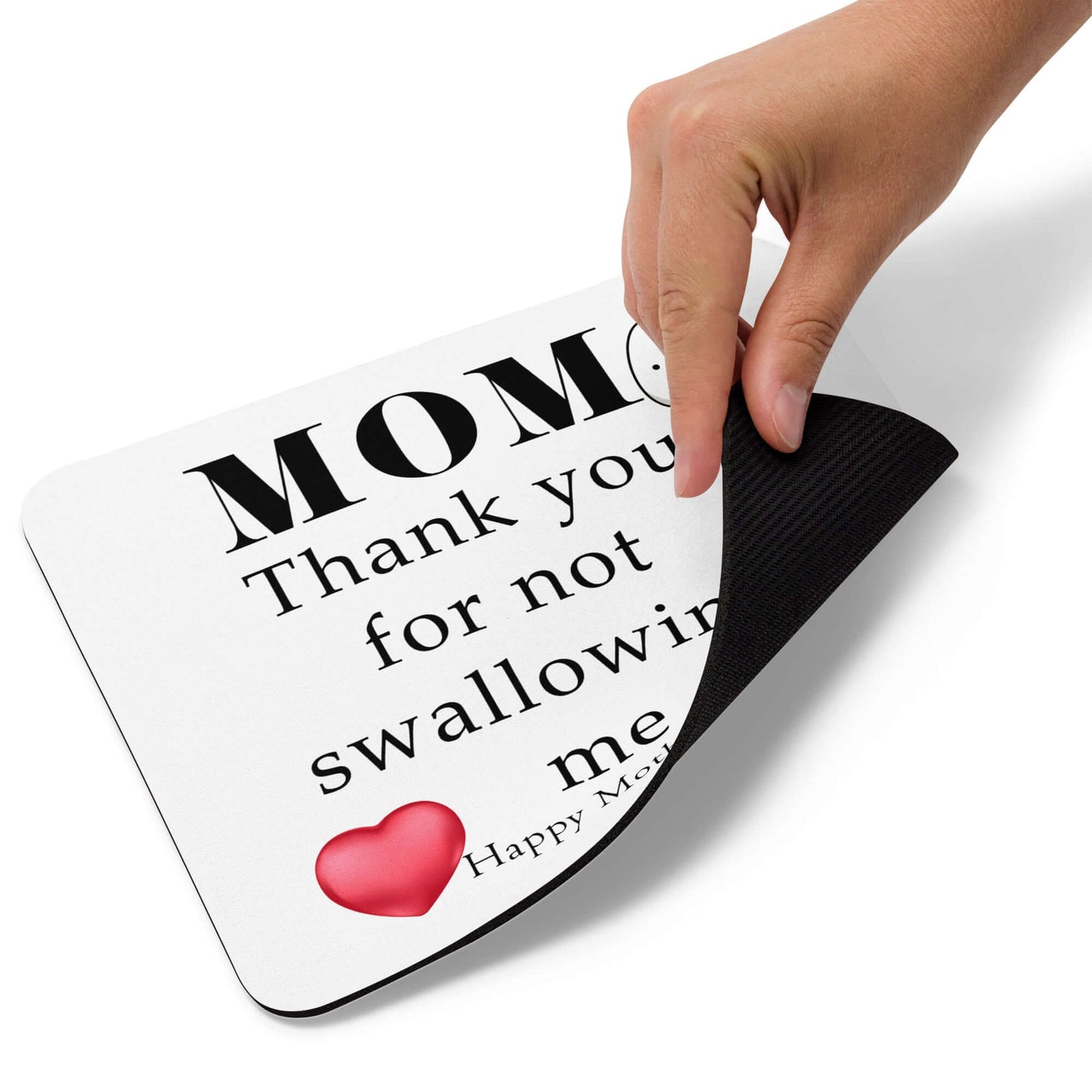 Mom, thank you for not swallowing me - Mouse pad