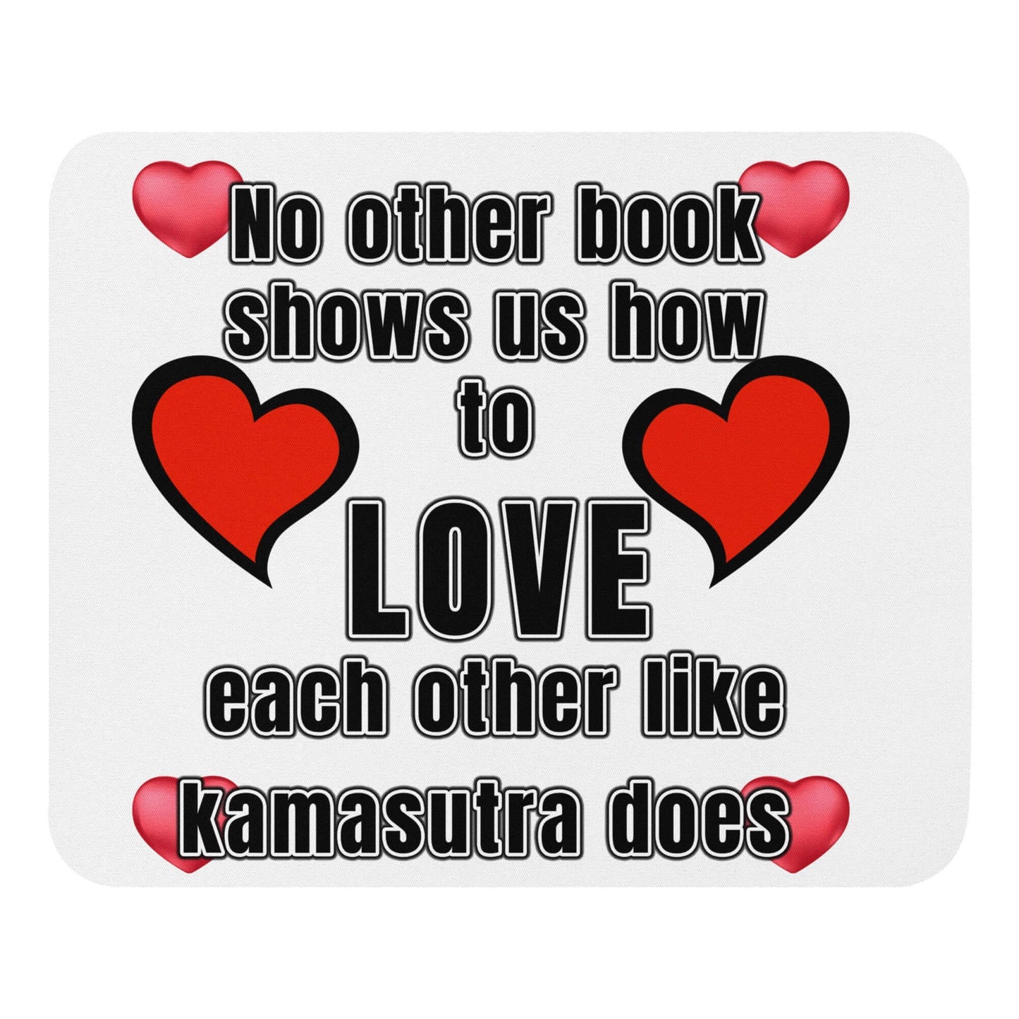 No other book shows us how to love each other like the Kamasutra does - Mouse pad bible indian Kamasutra love sex