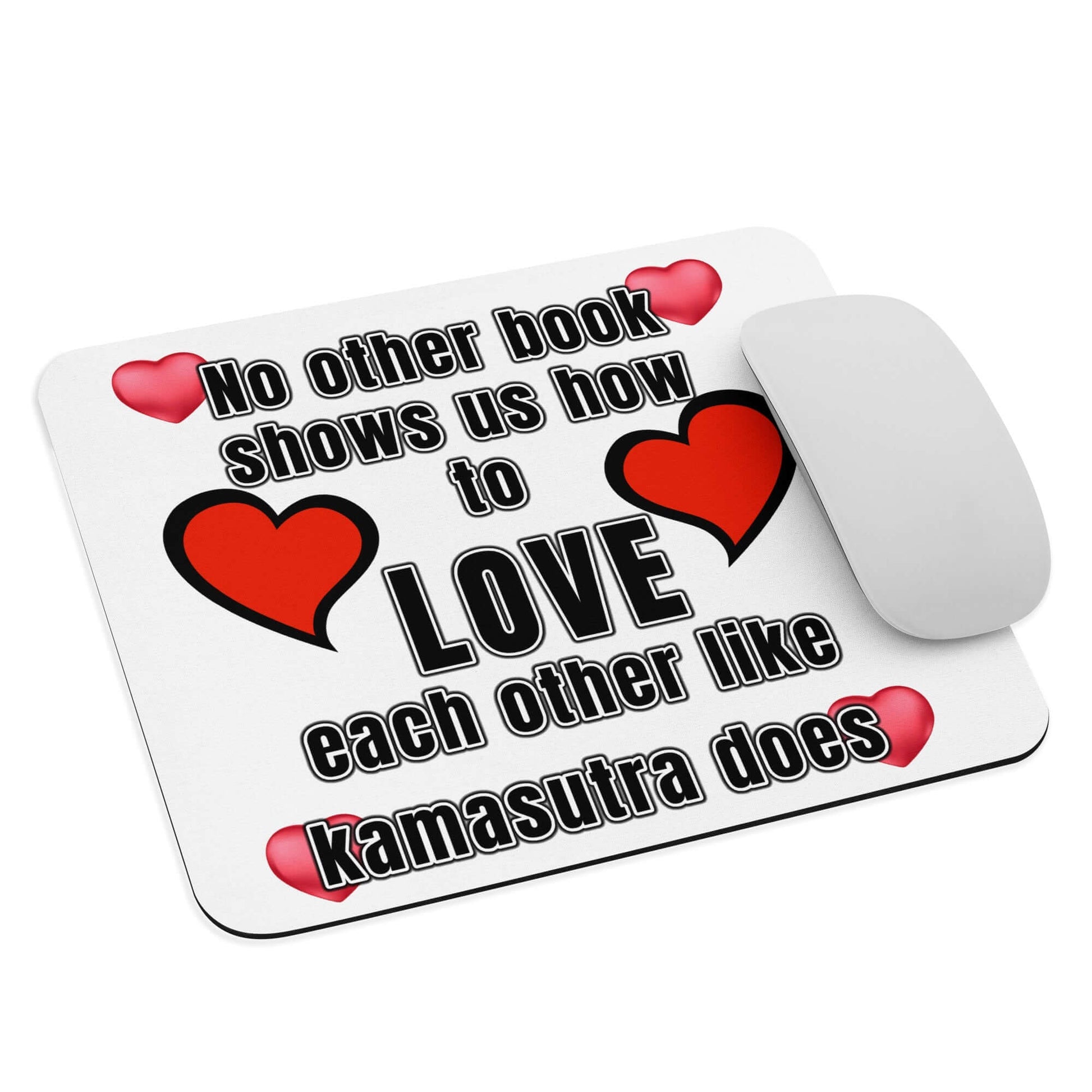 No other book shows us how to love each other like the Kamasutra does - Mouse pad - Horrible Designs