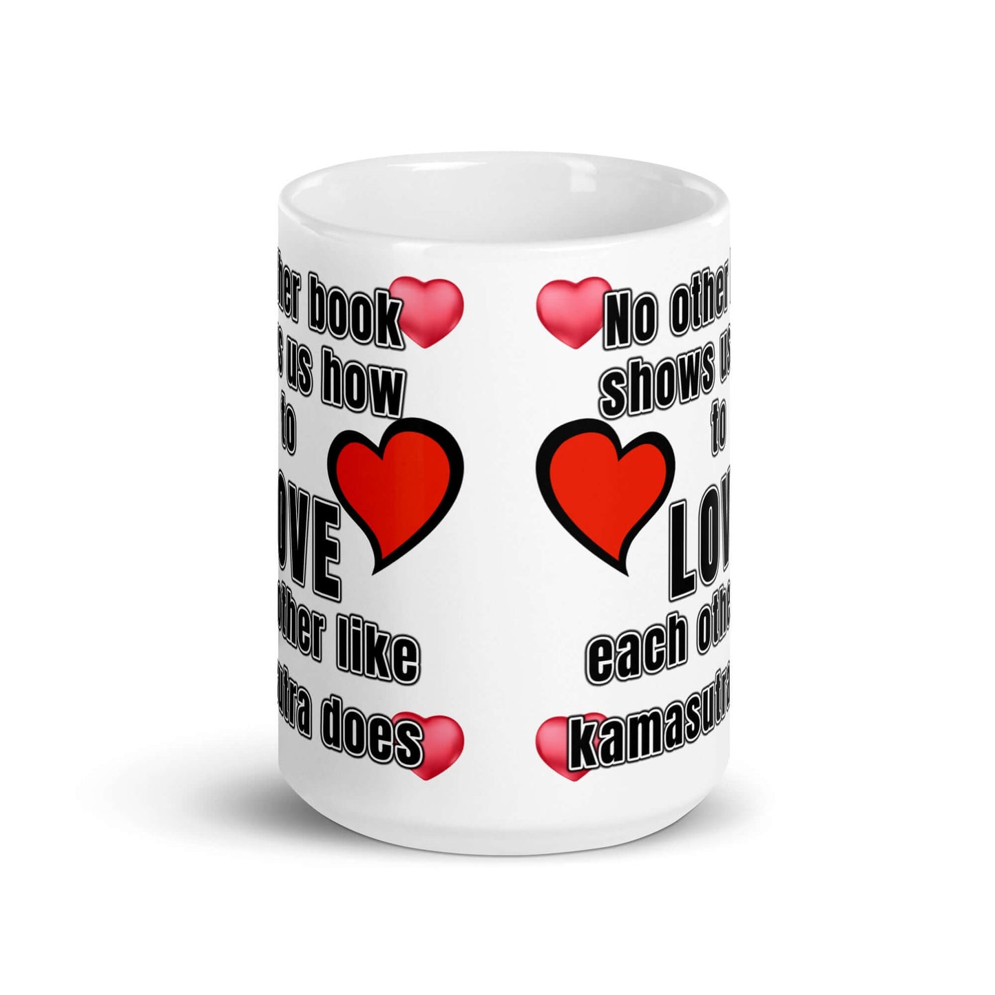 No other book shows us how to love each other like the Kamasutra does - White glossy mug - Horrible Designs