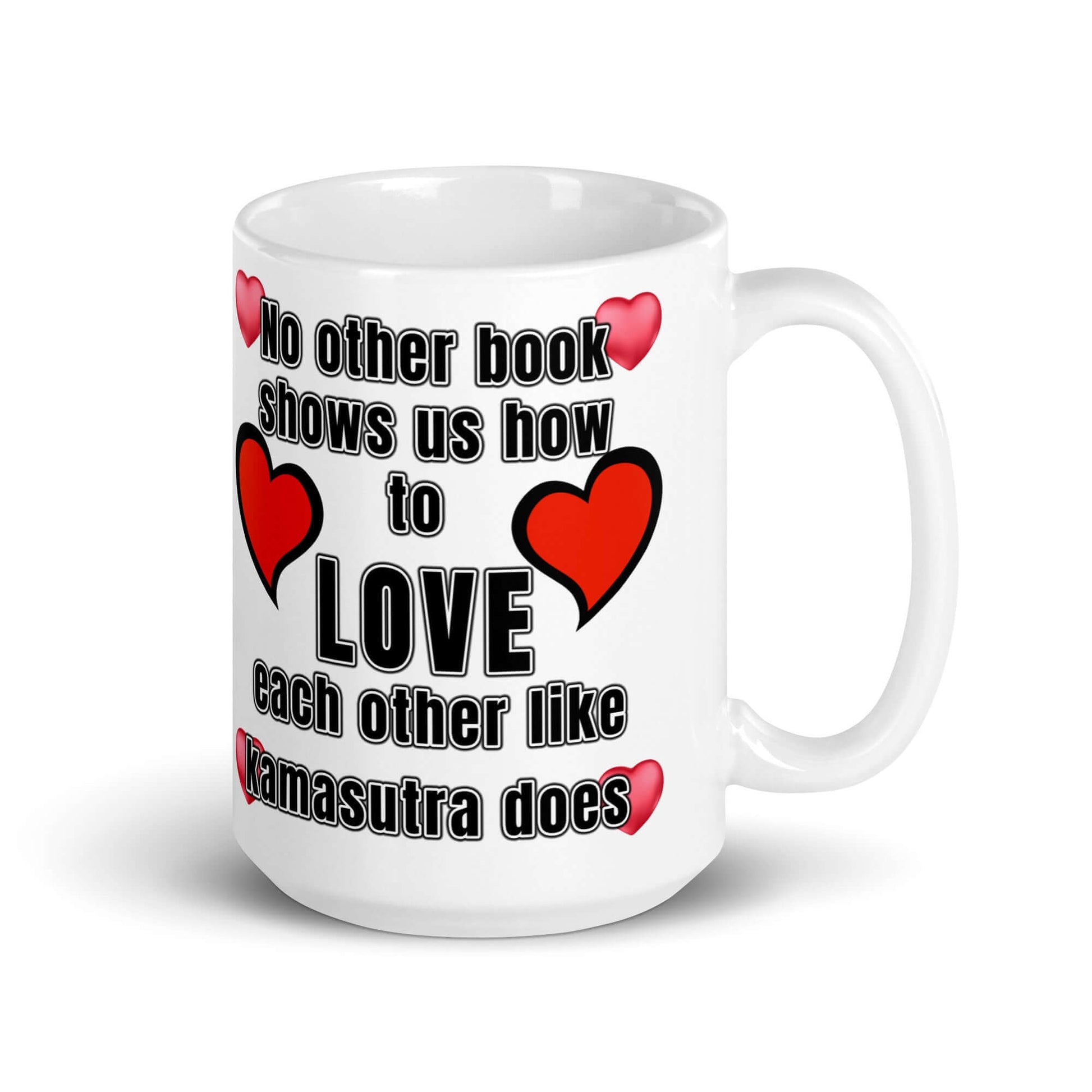 No other book shows us how to love each other like the Kamasutra does - White glossy mug - Horrible Designs